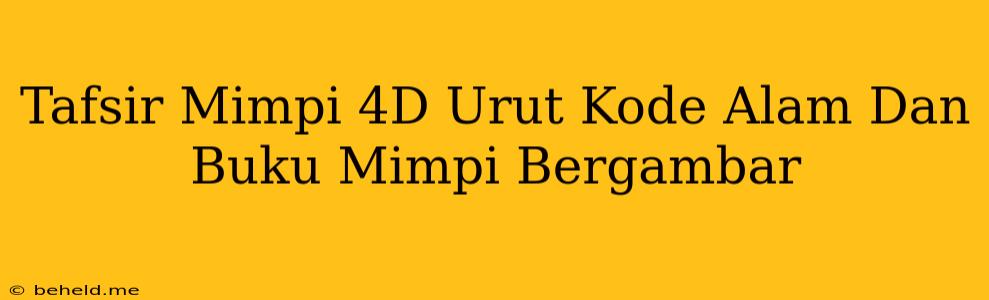 Tafsir Mimpi 4D Urut Kode Alam Dan Buku Mimpi Bergambar