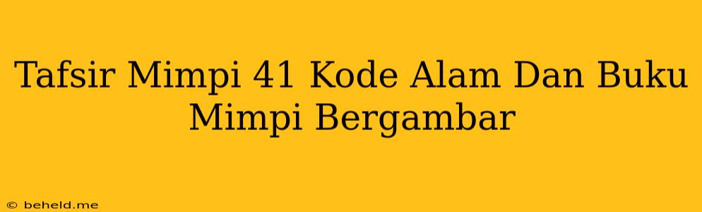 Tafsir Mimpi 41 Kode Alam Dan Buku Mimpi Bergambar