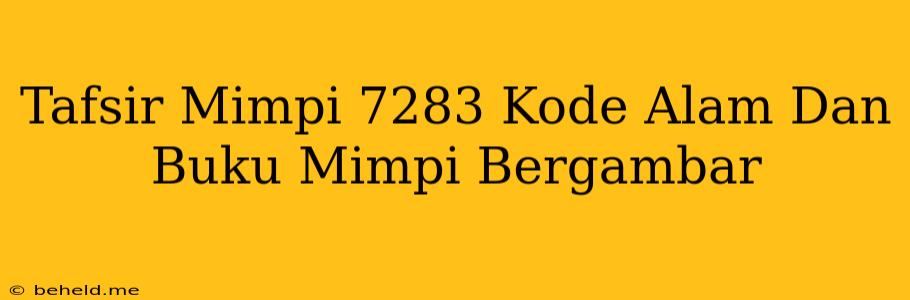 Tafsir Mimpi 7283 Kode Alam Dan Buku Mimpi Bergambar