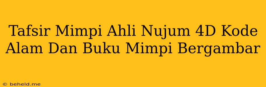 Tafsir Mimpi Ahli Nujum 4D Kode Alam Dan Buku Mimpi Bergambar