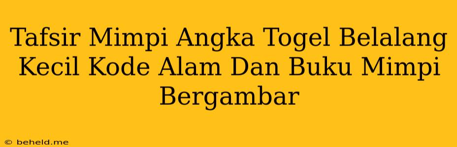 Tafsir Mimpi Angka Togel Belalang Kecil Kode Alam Dan Buku Mimpi Bergambar