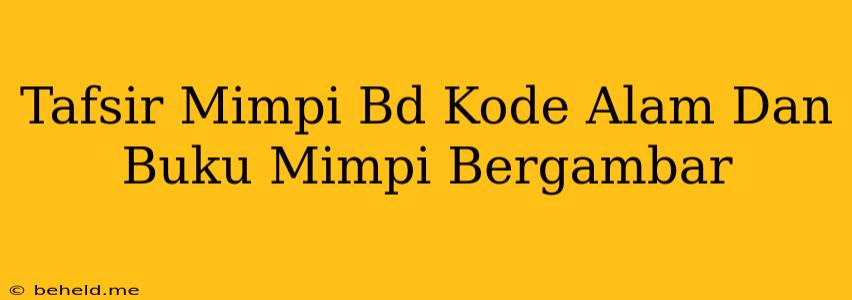 Tafsir Mimpi Bd Kode Alam Dan Buku Mimpi Bergambar