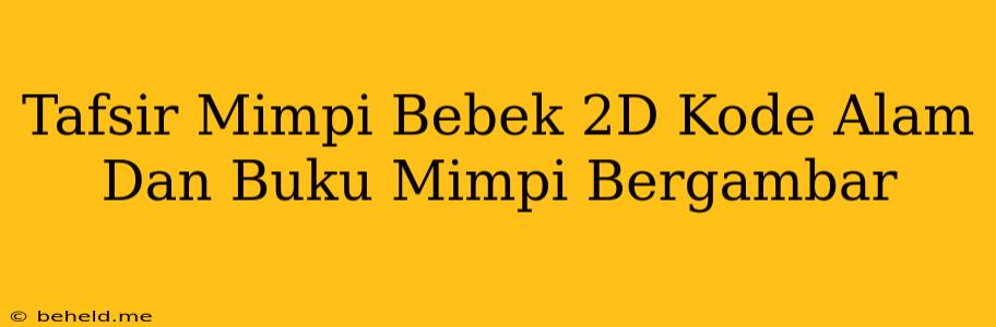 Tafsir Mimpi Bebek 2D Kode Alam Dan Buku Mimpi Bergambar