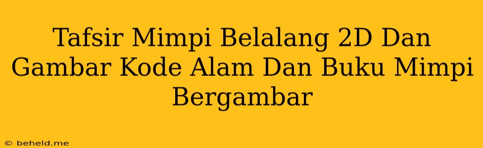 Tafsir Mimpi Belalang 2D Dan Gambar Kode Alam Dan Buku Mimpi Bergambar