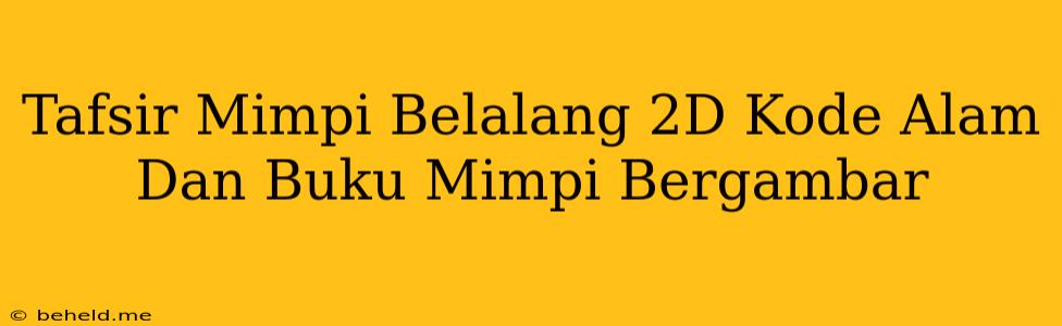 Tafsir Mimpi Belalang 2D Kode Alam Dan Buku Mimpi Bergambar