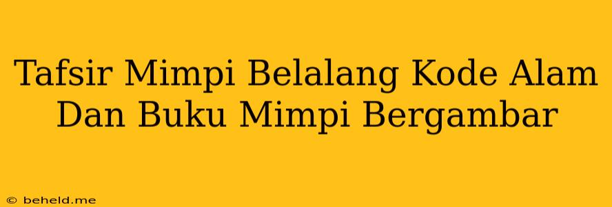 Tafsir Mimpi Belalang Kode Alam Dan Buku Mimpi Bergambar