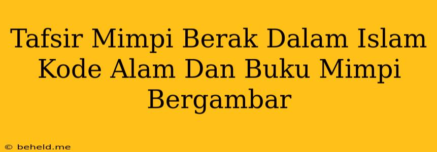 Tafsir Mimpi Berak Dalam Islam Kode Alam Dan Buku Mimpi Bergambar