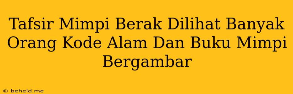 Tafsir Mimpi Berak Dilihat Banyak Orang Kode Alam Dan Buku Mimpi Bergambar