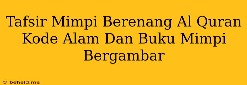 Tafsir Mimpi Berenang Al Quran Kode Alam Dan Buku Mimpi Bergambar