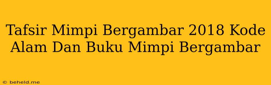 Tafsir Mimpi Bergambar 2018 Kode Alam Dan Buku Mimpi Bergambar