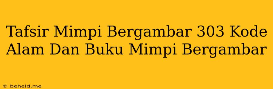 Tafsir Mimpi Bergambar 303 Kode Alam Dan Buku Mimpi Bergambar