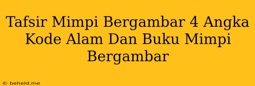 Tafsir Mimpi Bergambar 4 Angka Kode Alam Dan Buku Mimpi Bergambar