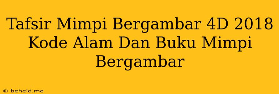 Tafsir Mimpi Bergambar 4D 2018 Kode Alam Dan Buku Mimpi Bergambar