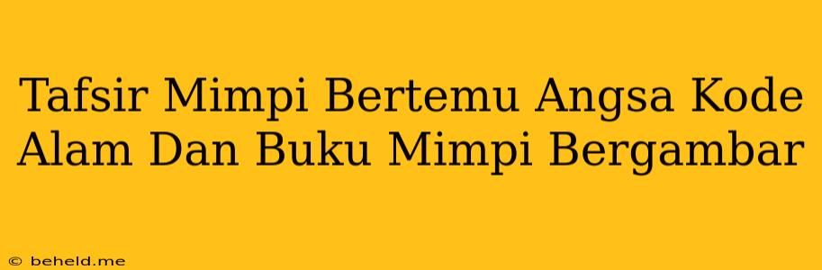 Tafsir Mimpi Bertemu Angsa Kode Alam Dan Buku Mimpi Bergambar