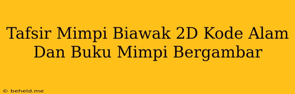 Tafsir Mimpi Biawak 2D Kode Alam Dan Buku Mimpi Bergambar