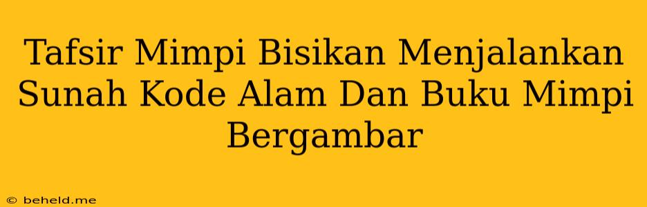 Tafsir Mimpi Bisikan Menjalankan Sunah Kode Alam Dan Buku Mimpi Bergambar