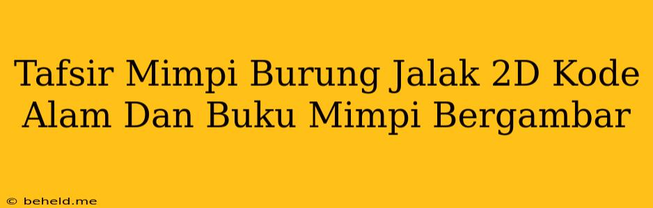 Tafsir Mimpi Burung Jalak 2D Kode Alam Dan Buku Mimpi Bergambar