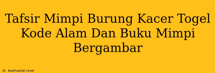 Tafsir Mimpi Burung Kacer Togel Kode Alam Dan Buku Mimpi Bergambar