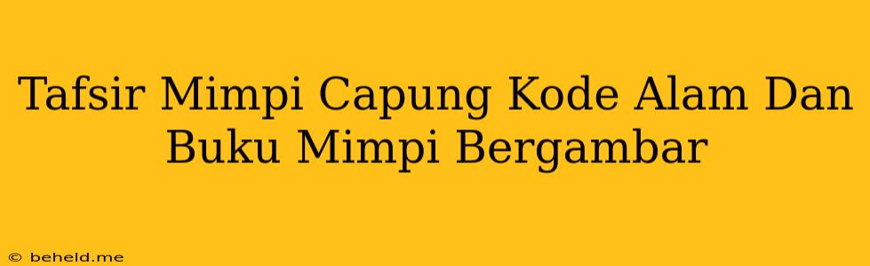 Tafsir Mimpi Capung Kode Alam Dan Buku Mimpi Bergambar