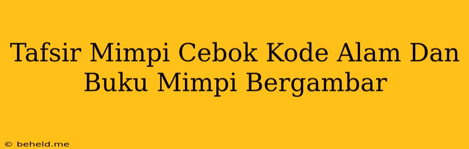 Tafsir Mimpi Cebok Kode Alam Dan Buku Mimpi Bergambar