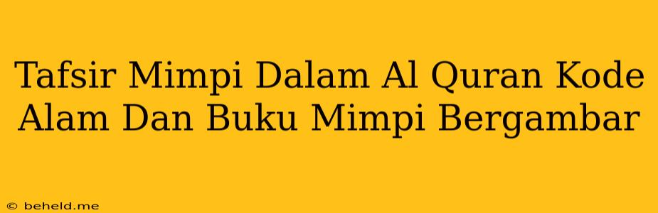 Tafsir Mimpi Dalam Al Quran Kode Alam Dan Buku Mimpi Bergambar