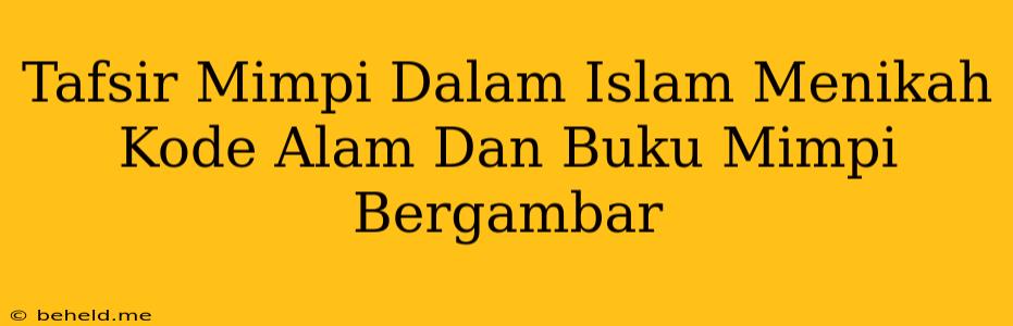 Tafsir Mimpi Dalam Islam Menikah Kode Alam Dan Buku Mimpi Bergambar