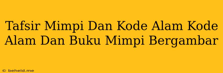 Tafsir Mimpi Dan Kode Alam Kode Alam Dan Buku Mimpi Bergambar