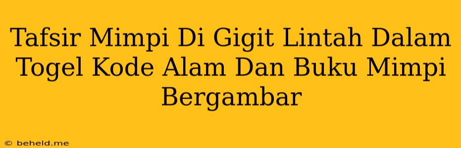 Tafsir Mimpi Di Gigit Lintah Dalam Togel Kode Alam Dan Buku Mimpi Bergambar