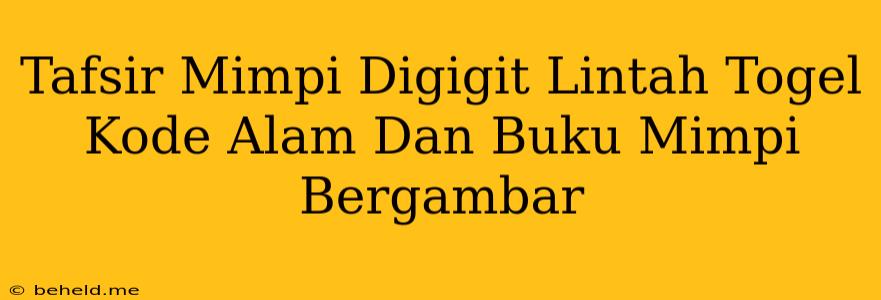 Tafsir Mimpi Digigit Lintah Togel Kode Alam Dan Buku Mimpi Bergambar