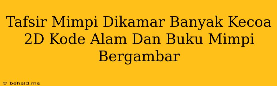 Tafsir Mimpi Dikamar Banyak Kecoa 2D Kode Alam Dan Buku Mimpi Bergambar