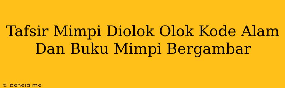 Tafsir Mimpi Diolok Olok Kode Alam Dan Buku Mimpi Bergambar