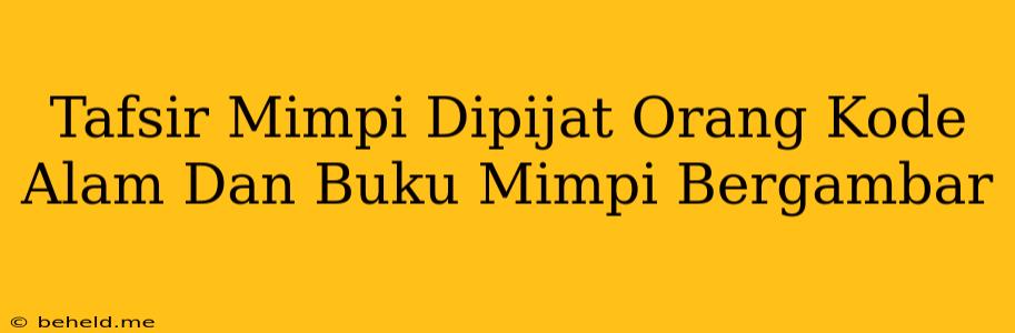 Tafsir Mimpi Dipijat Orang Kode Alam Dan Buku Mimpi Bergambar