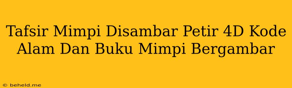 Tafsir Mimpi Disambar Petir 4D Kode Alam Dan Buku Mimpi Bergambar