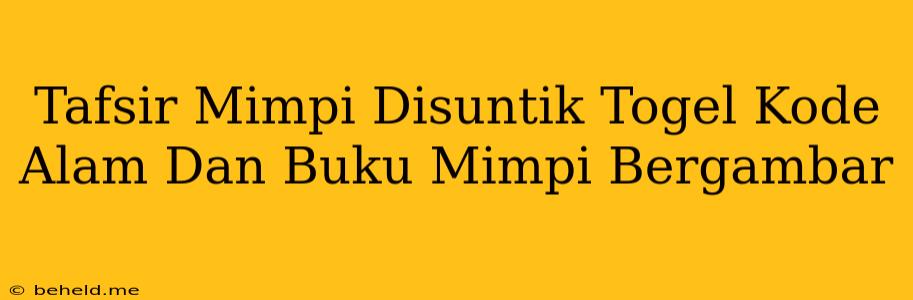 Tafsir Mimpi Disuntik Togel Kode Alam Dan Buku Mimpi Bergambar