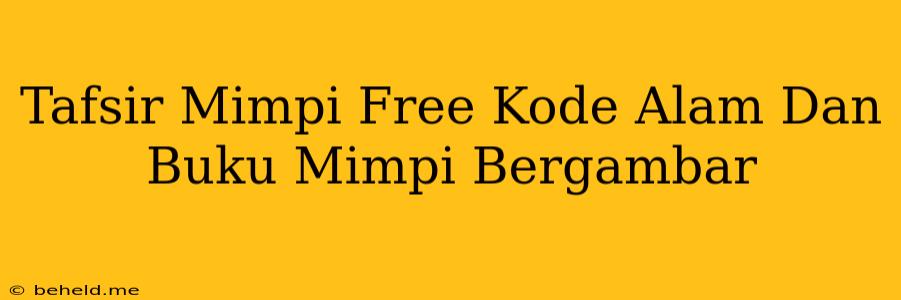 Tafsir Mimpi Free Kode Alam Dan Buku Mimpi Bergambar