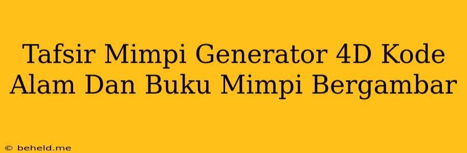Tafsir Mimpi Generator 4D Kode Alam Dan Buku Mimpi Bergambar