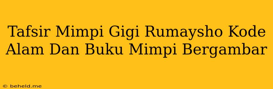 Tafsir Mimpi Gigi Rumaysho Kode Alam Dan Buku Mimpi Bergambar