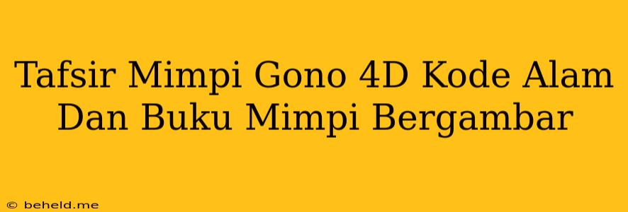 Tafsir Mimpi Gono 4D Kode Alam Dan Buku Mimpi Bergambar