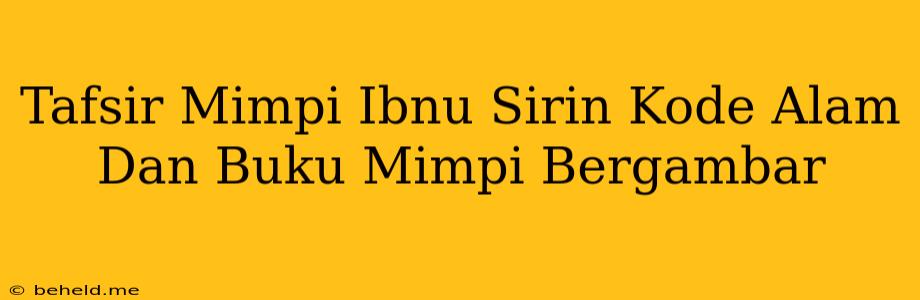 Tafsir Mimpi Ibnu Sirin Kode Alam Dan Buku Mimpi Bergambar