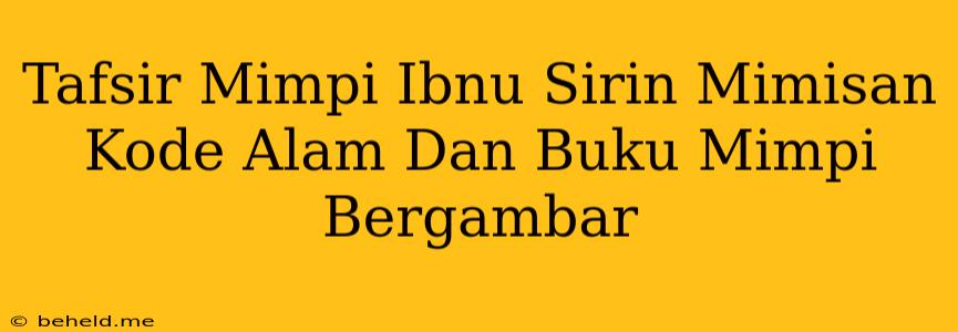 Tafsir Mimpi Ibnu Sirin Mimisan Kode Alam Dan Buku Mimpi Bergambar