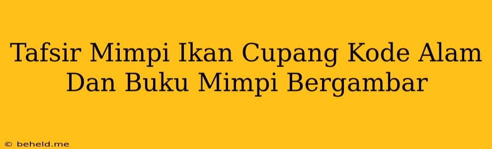 Tafsir Mimpi Ikan Cupang Kode Alam Dan Buku Mimpi Bergambar