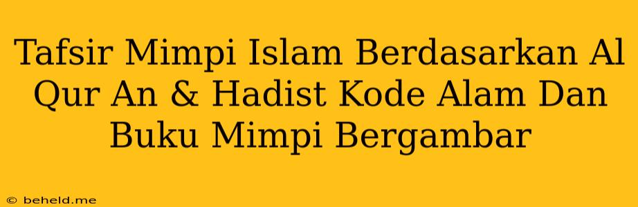 Tafsir Mimpi Islam Berdasarkan Al Qur An & Hadist Kode Alam Dan Buku Mimpi Bergambar