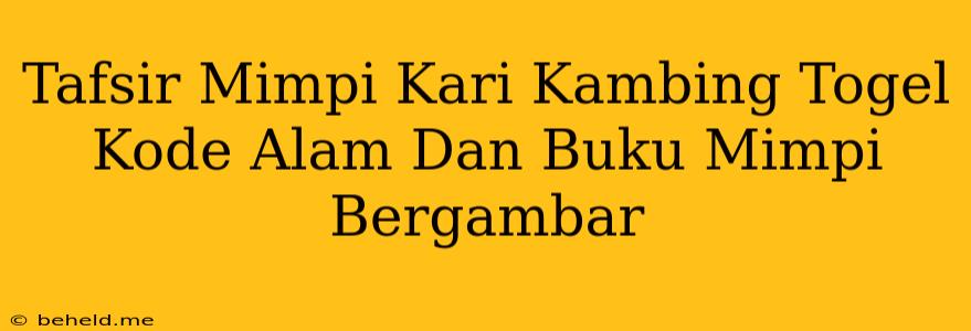 Tafsir Mimpi Kari Kambing Togel Kode Alam Dan Buku Mimpi Bergambar