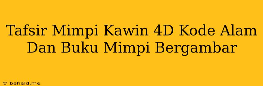 Tafsir Mimpi Kawin 4D Kode Alam Dan Buku Mimpi Bergambar