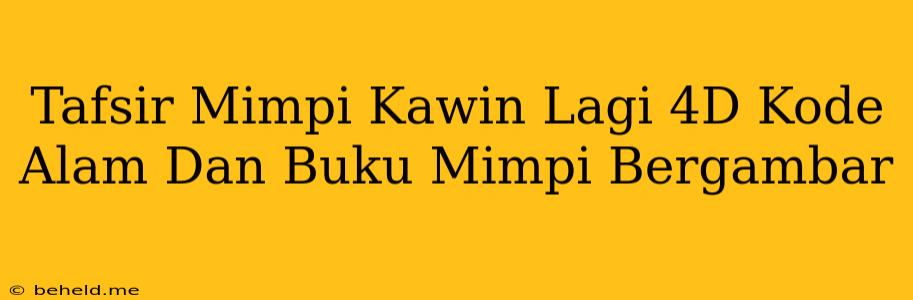 Tafsir Mimpi Kawin Lagi 4D Kode Alam Dan Buku Mimpi Bergambar