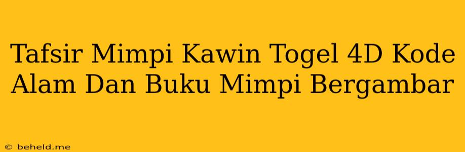 Tafsir Mimpi Kawin Togel 4D Kode Alam Dan Buku Mimpi Bergambar