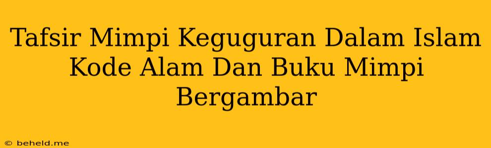 Tafsir Mimpi Keguguran Dalam Islam Kode Alam Dan Buku Mimpi Bergambar