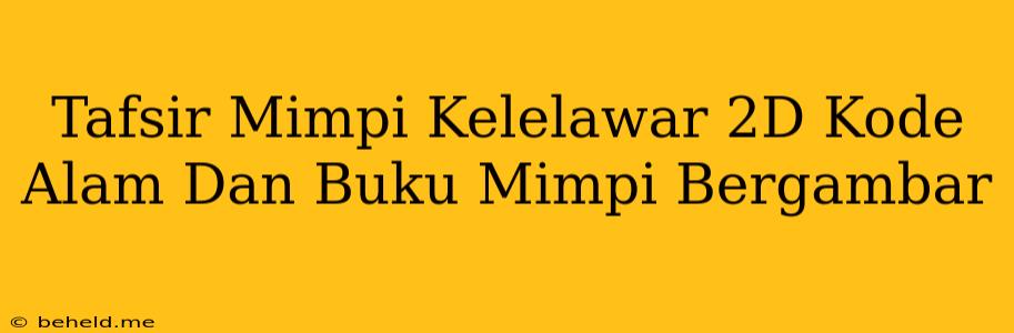 Tafsir Mimpi Kelelawar 2D Kode Alam Dan Buku Mimpi Bergambar