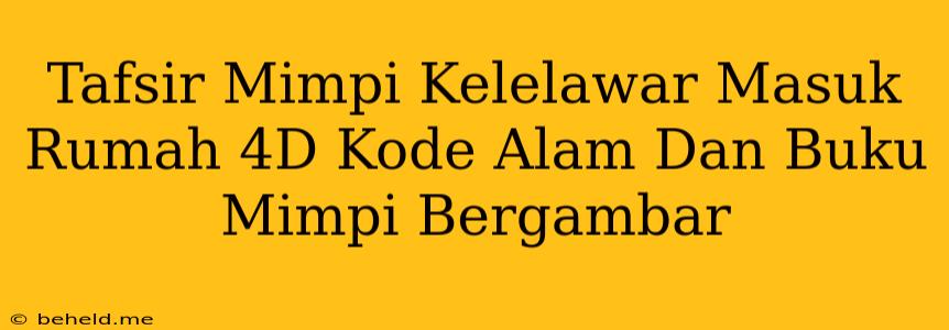 Tafsir Mimpi Kelelawar Masuk Rumah 4D Kode Alam Dan Buku Mimpi Bergambar