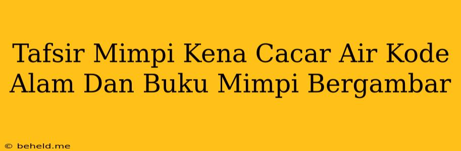 Tafsir Mimpi Kena Cacar Air Kode Alam Dan Buku Mimpi Bergambar